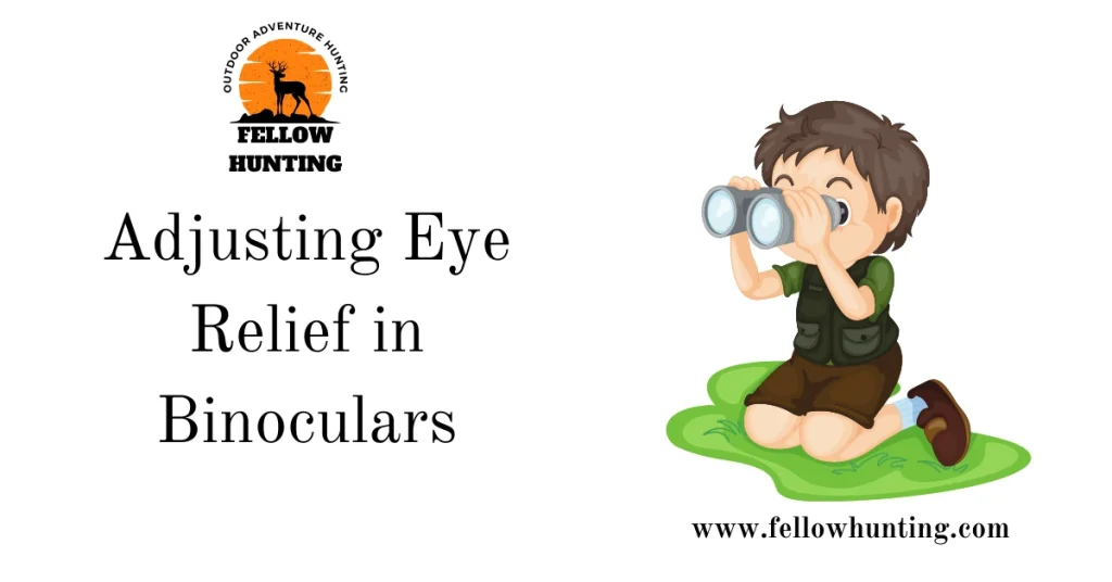 Adjusting Eye Relief in Binoculars