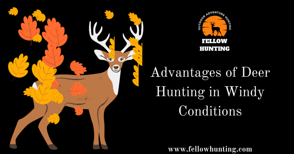 Advantages of Deer Hunting in Windy Conditions