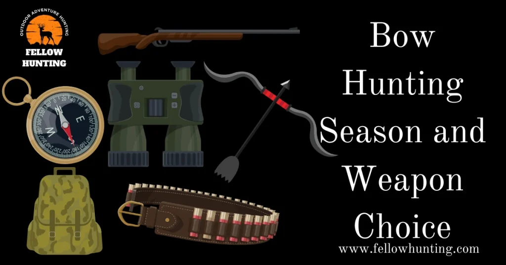 Bow Hunting Season and Weapon Choice