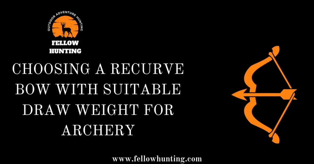 Choosing a Recurve Bow with Suitable Draw Weight for Archery