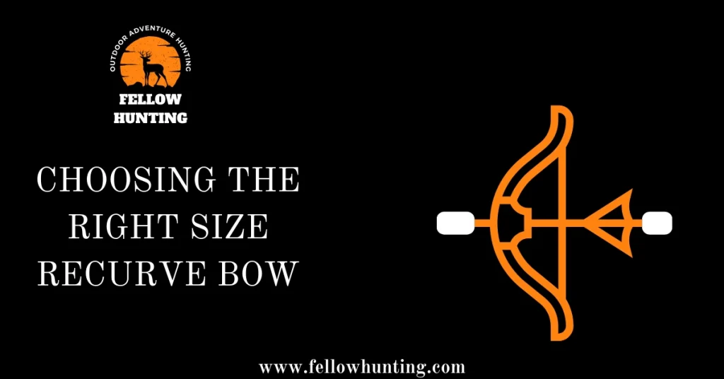 Choosing the Right Size Recurve Bow