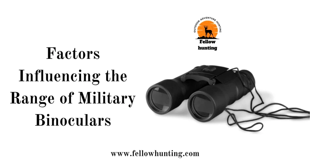 Factors Influencing the Range of Military Binoculars