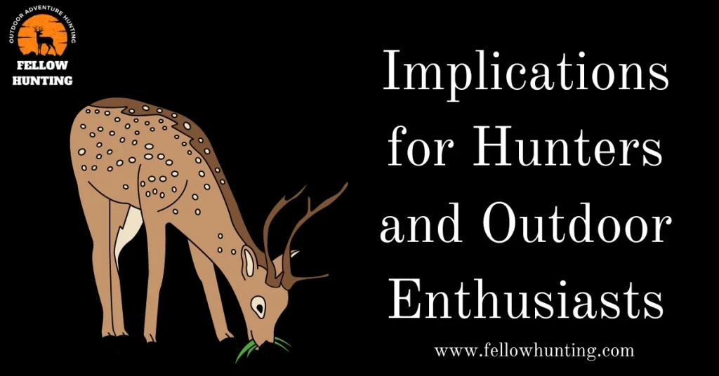 Implications for Hunters and Outdoor Enthusiasts