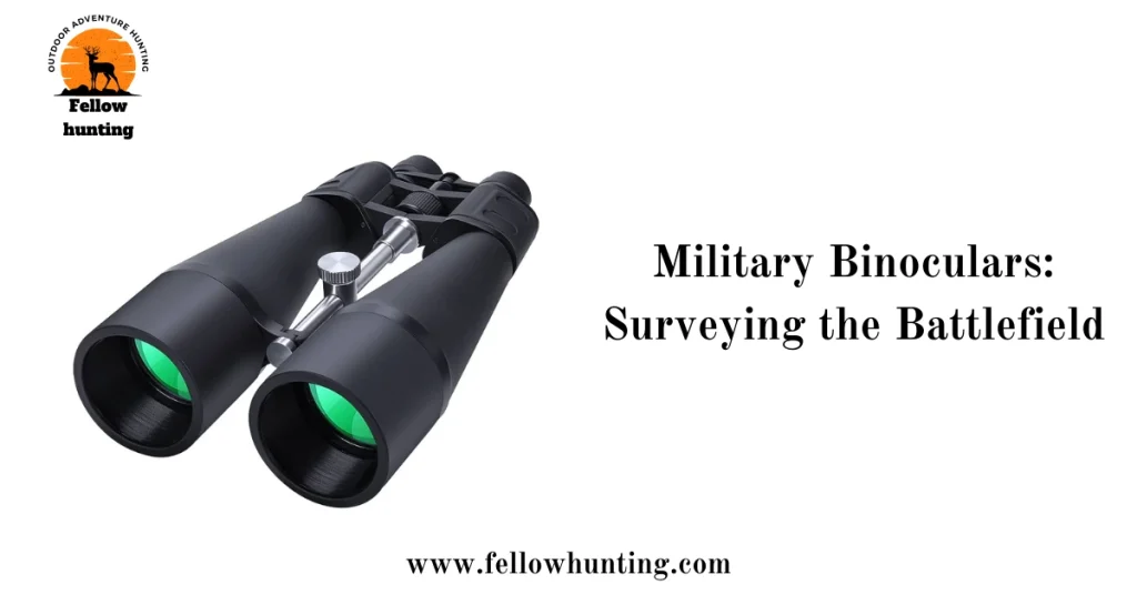 Military Binoculars: Surveying the Battlefield