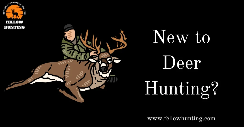 New to Deer Hunting? Expert Advice to Get You Started