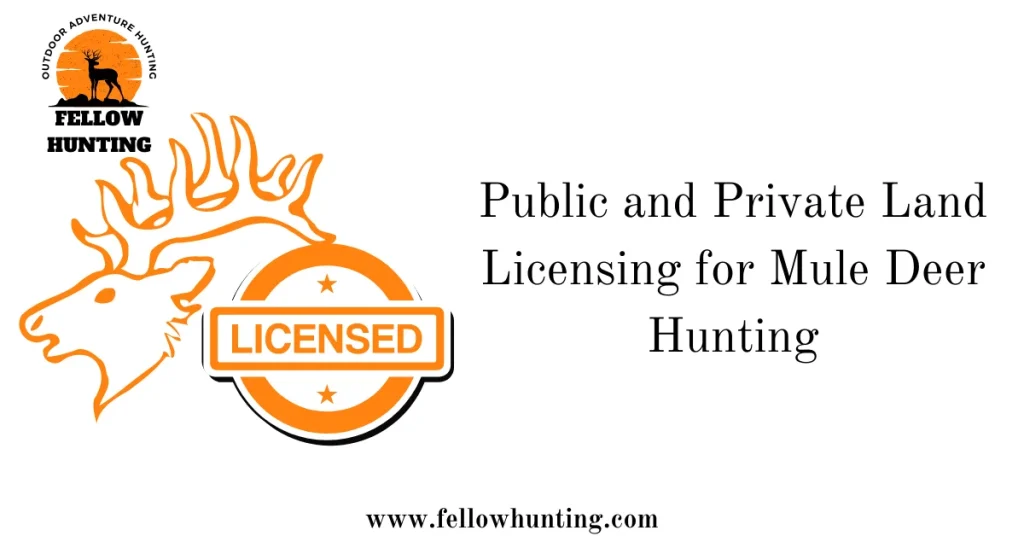 Public and Private Land Licensing for Mule Deer Hunting