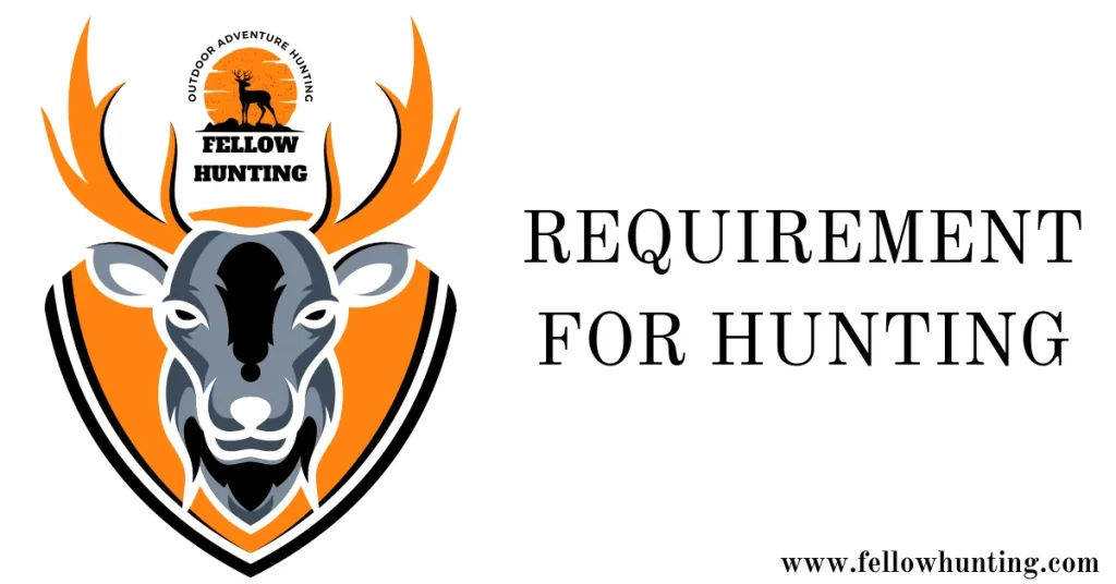 Requirement for Hunting