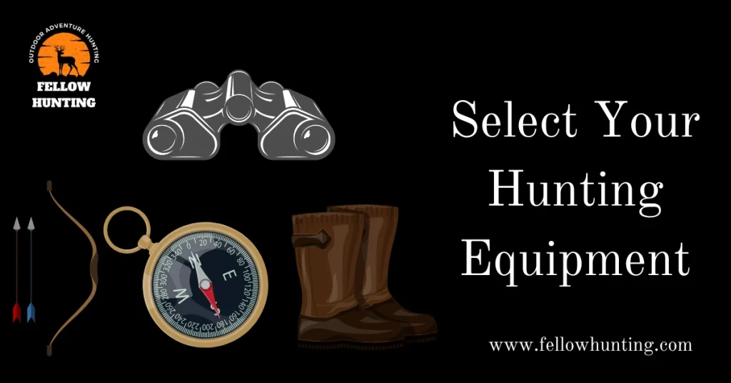 Select Your Hunting Equipment