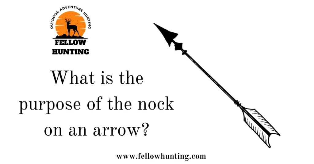 What is the purpose of the nock on an arrow?