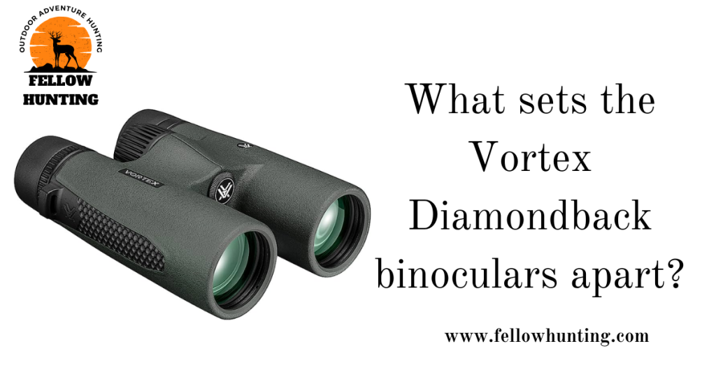 What sets the Vortex Diamondback binoculars apart?