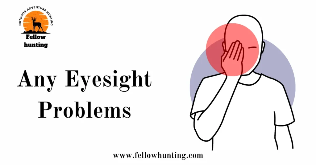 Any Eyesight Problems