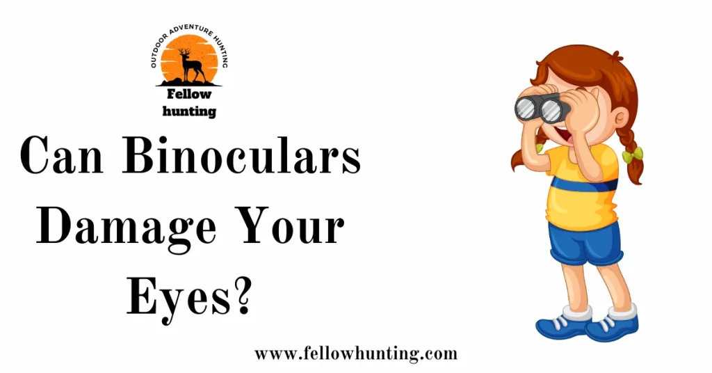 Can Binoculars Damage Your Eyes?