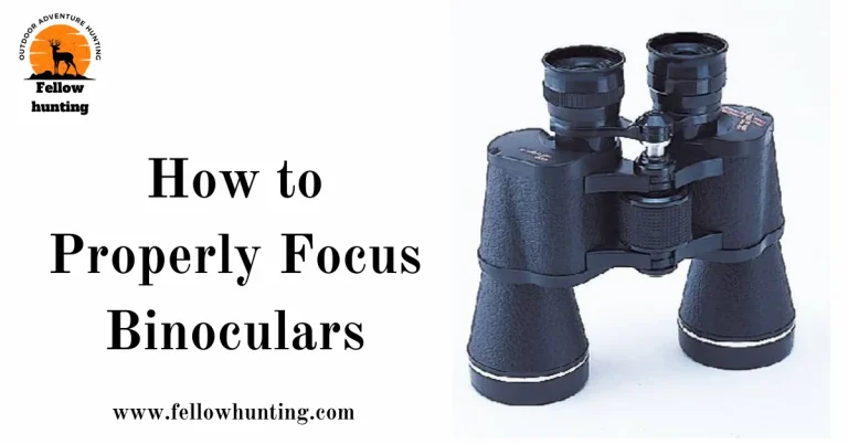 A Comprehensive Guide: How to Properly Focus Binoculars | 12 Steps, Tips, and Tricks