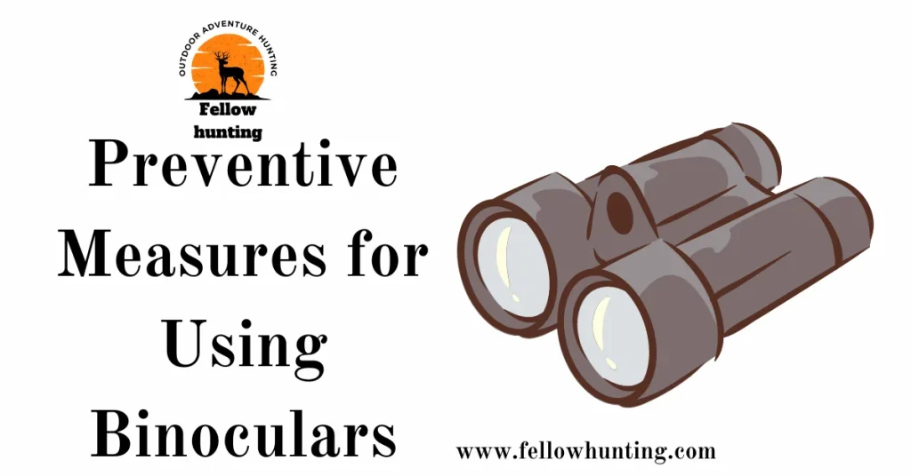 Preventive Measures for Using Binoculars
