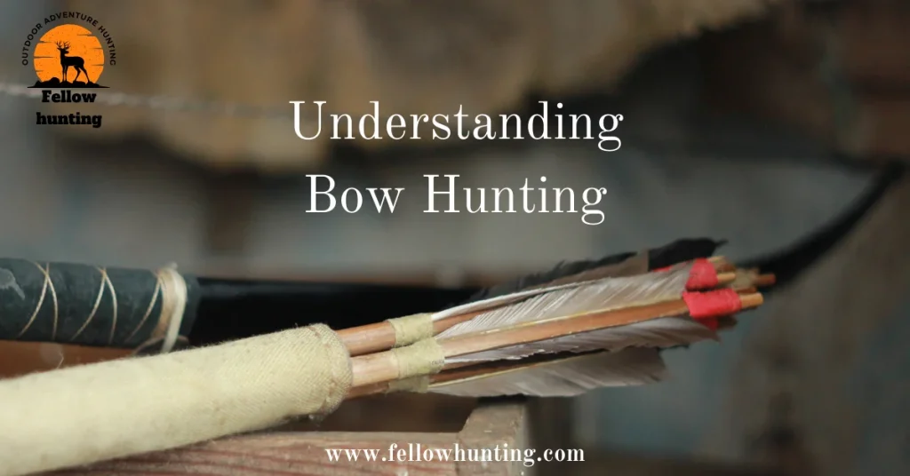 Understanding Bow Hunting