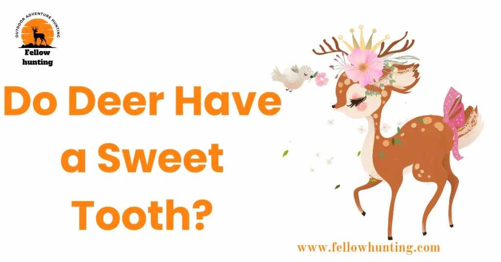 Do Deer Have a Sweet Tooth?