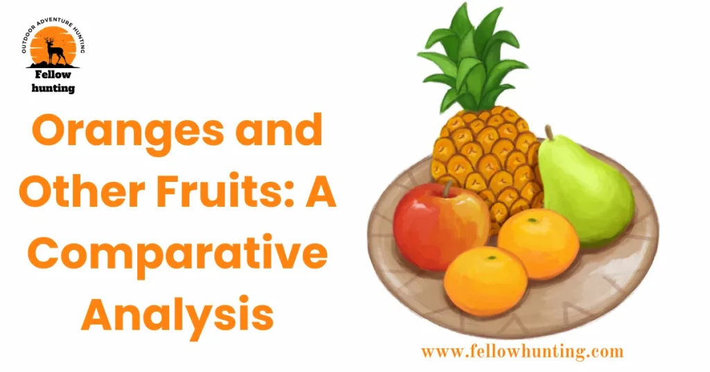 Oranges and Other Fruits: A Comparative Analysis