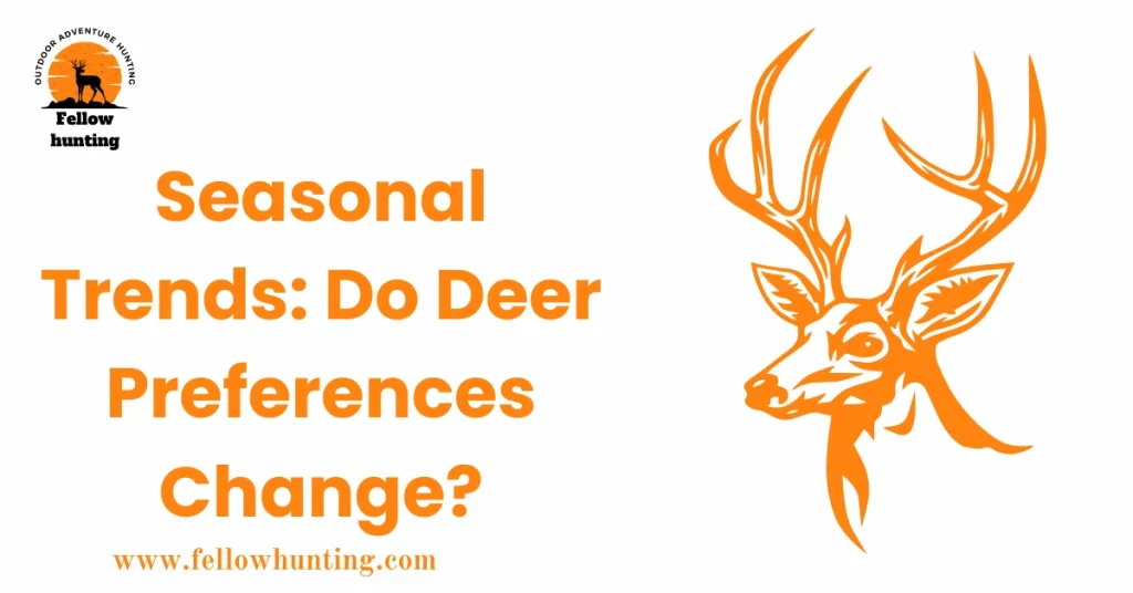 Seasonal Trends: Do Deer Preferences Change?