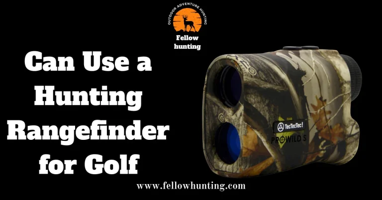 11 Key Reasons Why You Absolutely Can Use a Hunting Rangefinder for Golf