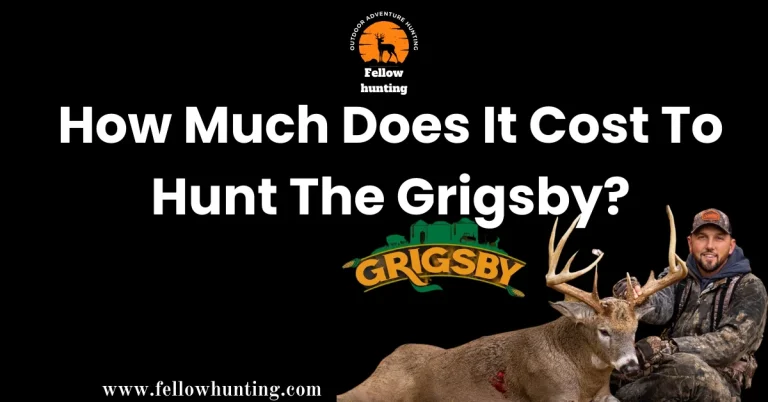 Unmasking the Costs: How Much Does It Cost To Hunt The Grigsby?