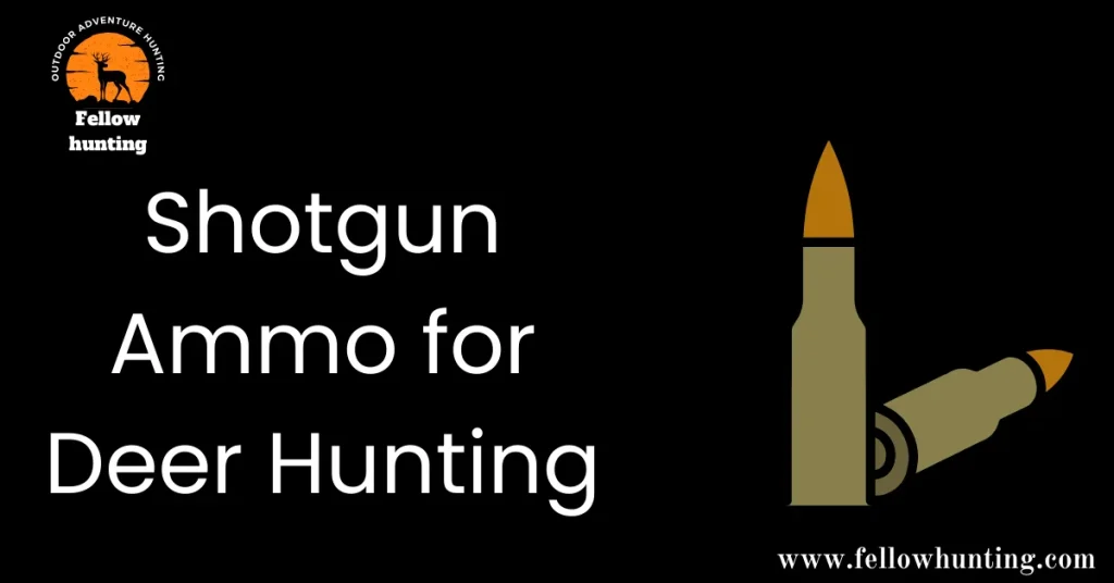 Shotgun Ammo for Deer Hunting