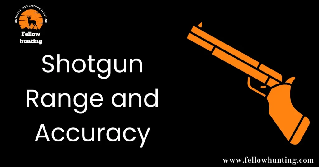 Shotgun Range and Accuracy