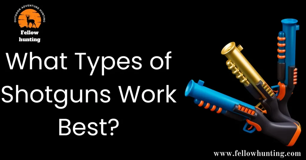 What Types of Shotguns Work Best?